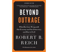 Robert B. Reich Beyond Outrage: Expanded Edition (Tascabile)