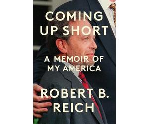 Robert B. Reich Coming Up Short (Copertina rigida)