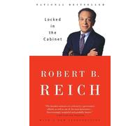 Robert B. Reich Locked in the Cabinet (Tascabile)