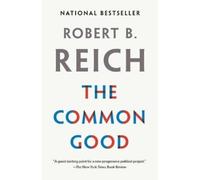 Robert B. Reich The Common Good (Tascabile)