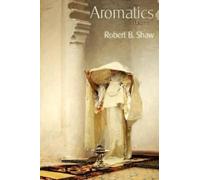 Robert B Shaw Aromatics (Tascabile)