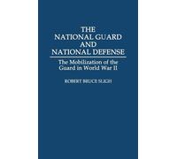Robert B. Sligh The National Guard and National Defense (Copertina rigida)