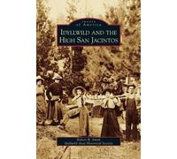 Robert B Smith Idyllwild Area Histor Idyllwild and the High (Copertina rigida)