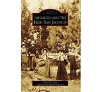 Robert B. Smith Idyllwild Area Histori Idyllwild and the High San J (Tascabile)