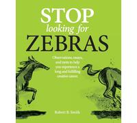 Robert B Smith Chelle Lorenzen Stop Looking for Zebras (Tascabile)