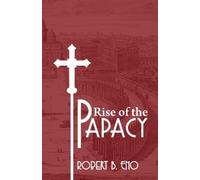 Robert B Ss Eno The Rise of the Papacy (Tascabile)