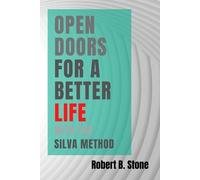 Robert B Stone Open Doors for a Better Life with the Silva Method (Tascabile)