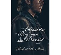 Robert B Stone The Chronicles of Benjamin Prescott (Copertina rigida)