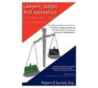 Robert B. Surri Lawyers, Judges and Journalists: the Corrupt and the (Tascabile)