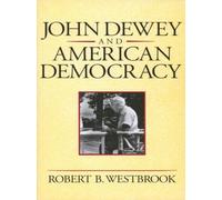 Robert B. Westbrook John Dewey and American Democracy (Tascabile)