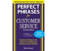 Perfect Phrases for Customer Service, Second Edition