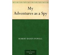 Robert Baden-Powell My Adventures as a Spy (Tascabile)
