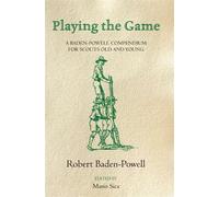Robert Baden-Powell Playing the Game (Tascabile)