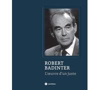 Robert Badinter: L'oeuvre d'un juste