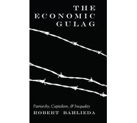 Robert Bahlieda The Economic Gulag (Copertina rigida) Counterpoints