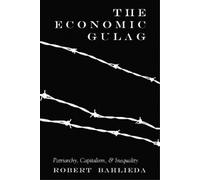Robert Bahlieda The Economic Gulag (Tascabile) Counterpoints