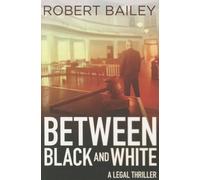 Robert Bailey Between Black and White (Tascabile)