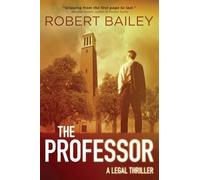 Robert Bailey The Professor (Tascabile) McMurtrie and Drake Legal Thrillers