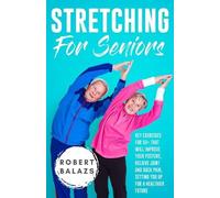 Robert Balazs Stretching For Seniors (Tascabile)