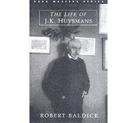 Robert Baldick Life of J.-K. Huysmans (Tascabile) Dark Masters