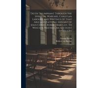 Robert Barclay Truth Triumphant Through the Spiritual Warfar (Copertina rigida)