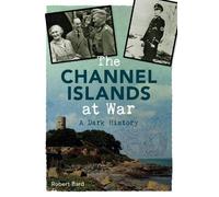 Robert Bard The Channel Islands at War (Tascabile)