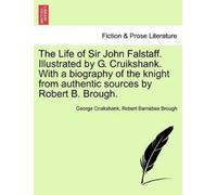 Robert Barnabas The Life of Sir John Falstaff. Illustrated by G. Cru (Tascabile)