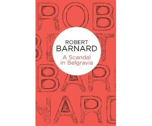 Robert Barnard A Scandal in Belgravia (Tascabile)