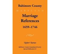 Robert Barnes Baltimore County, Marriage References, 1659-1746 (Tascabile)