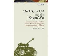 Robert Barnes The US, the UN and the Korean War (Copertina rigida)