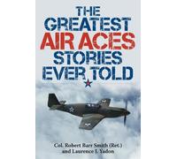 Robert Barr Smith Laurence J. Y The Greatest Air Aces Stories Ever (Tascabile)