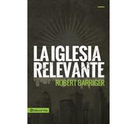 Robert Barriger Robert Barriger La Iglesia Relevante (Tascabile)
