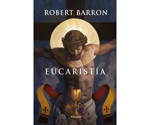 Robert Barron Eucaristía (Mundo y cristianismo) (Tascabile)