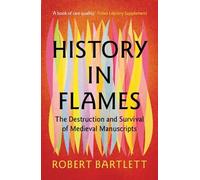 Robert Bartlett History in Flames: The Destruction and Survival of M (Tascabile)