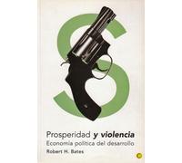 Robert Bates Prosperidad y violencia (Tascabile)