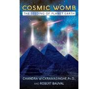 Robert Bauval Chandra Wickramasinghe, Ph.D. Cosmic Womb (Tascabile)