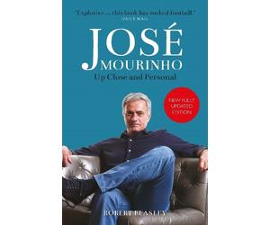 Robert Beasley José Mourinho: Up Close and Personal (Tascabile)