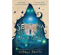 Robert Beatty Serafina and the Black Cloak: The Graphic Novel (Tascabile)