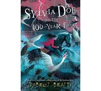 Robert Beatty Sylvia Doe and the 100-Year Flood (Copertina rigida)