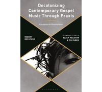 Robert Beckford Decolonizing Contemporary Gospel Music Throug (Copertina rigida)