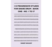 Robert Beggert 110 Progressive Etudes For Snare Drum - Book One - No (Tascabile)