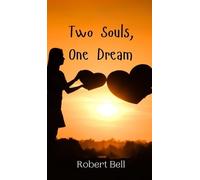 Robert Bell Two Souls, One Dream (Copertina rigida)