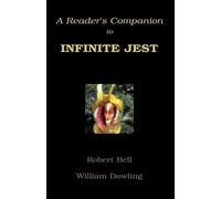 Robert Bell William Dowling A Reader's Companion to Infinite Jest (Tascabile)