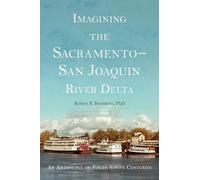 Robert Benedetti Imagining the Sacramento-San Joaquin Delta (Tascabile)