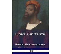 Robert Benjamin Lewis Light and Truth (Tascabile)
