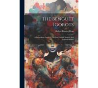 Robert Bennett Bean The Benguet Igorots (Tascabile)