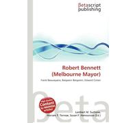 Robert Bennett (Melbourne Mayor): Frank Beaurepaire, Benjamin Benjamin, Edward Cohen