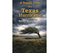 Robert Benson A Small Tree in a Texas Hurricane (Tascabile)