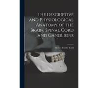 Robert Bentley The Descriptive and Physiological Anatomy of the Bra (Tascabile)