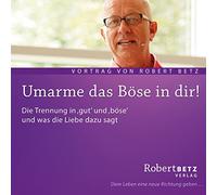 Robert Betz Umarme das Böse in dir (Audiobook)